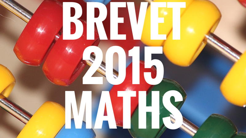 Brevet 2015 Maths – Métropole