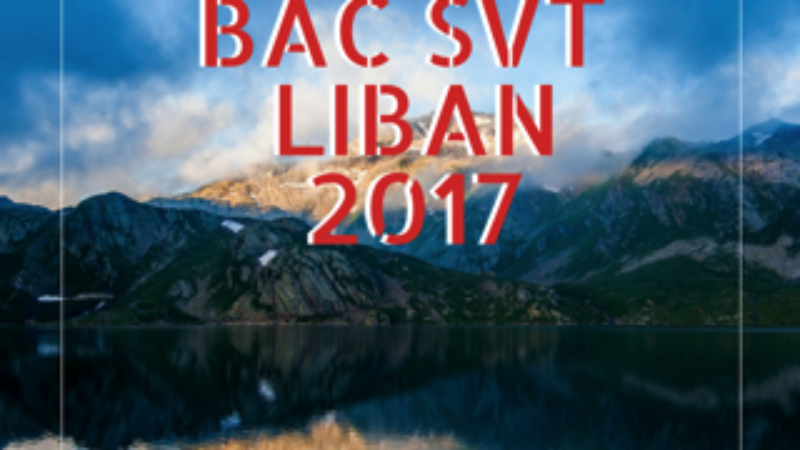 Sujets et corrigés Bac SVT – Liban – 2017